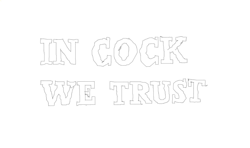 IN COCK WE TRUST