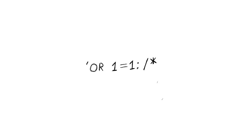 " OR 1=1;/*
