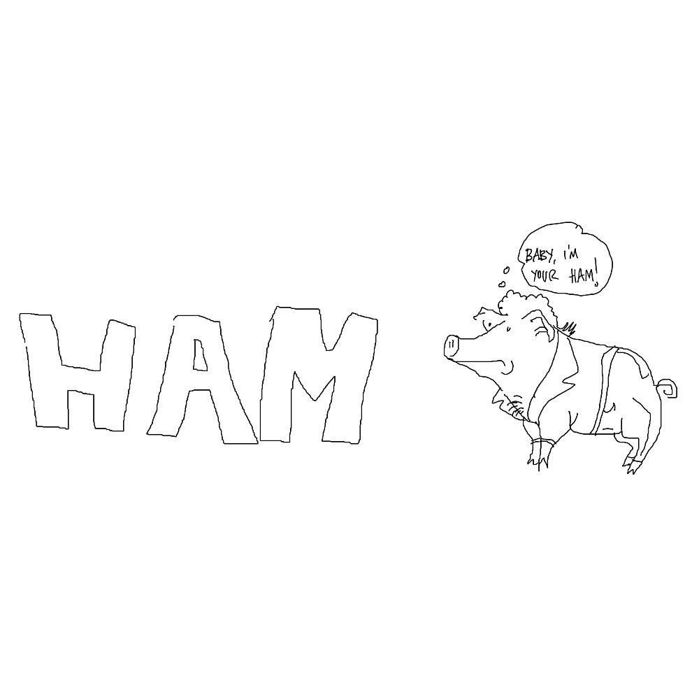 i'm your ham