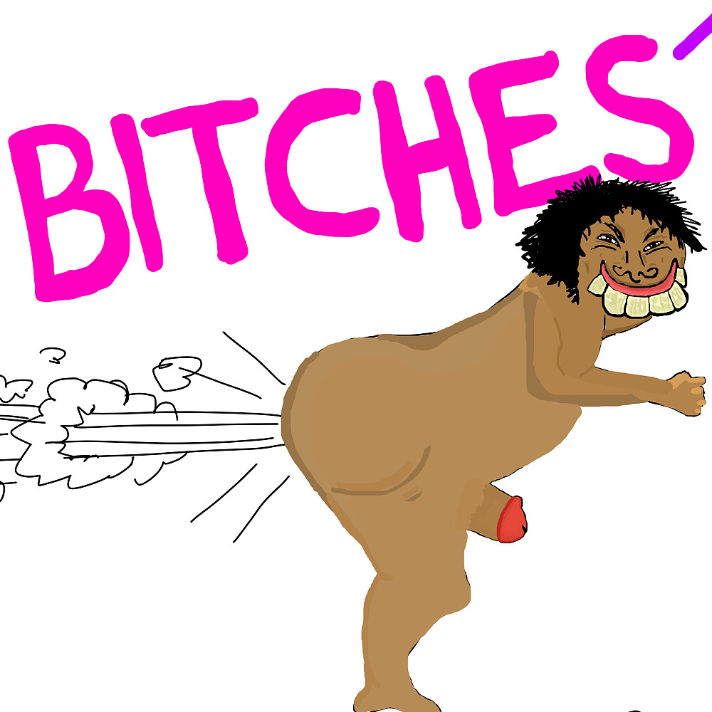 BITCHES
