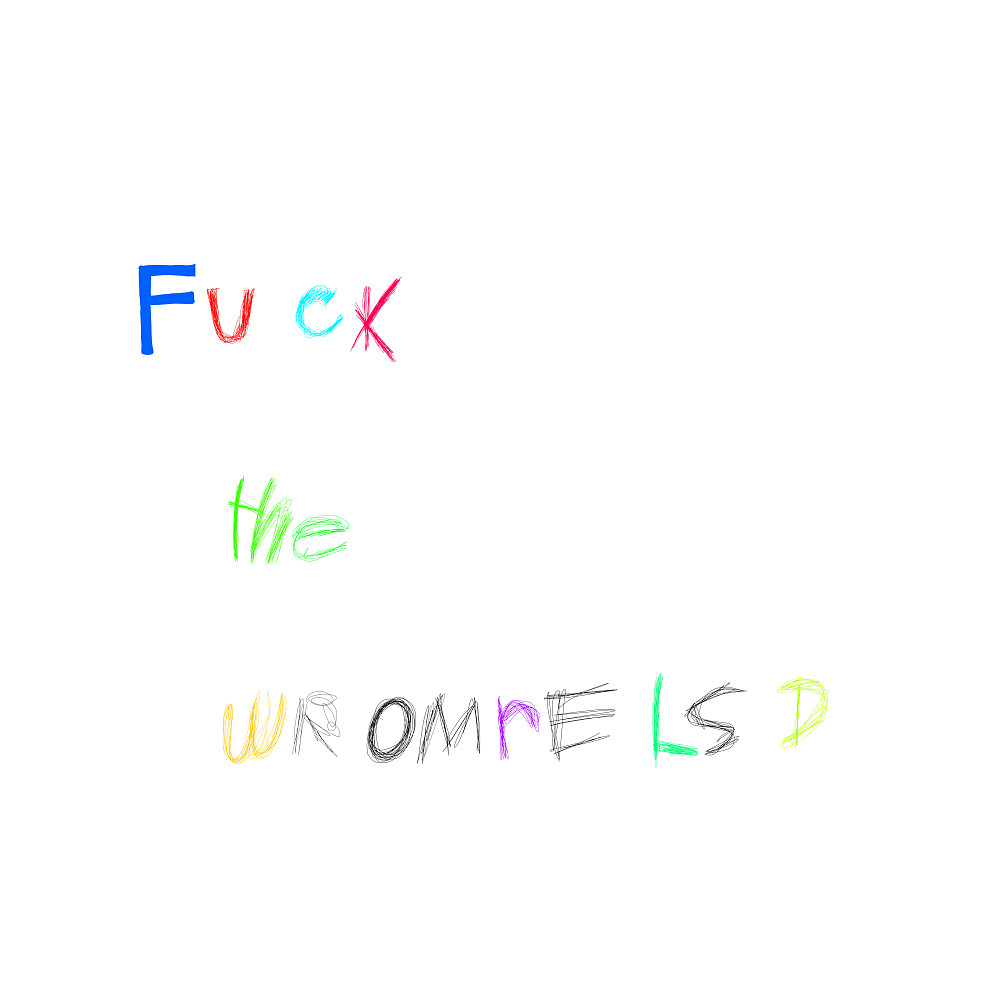 fuck the wromrelsd